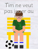 Tim ne veut pas jouer au foot